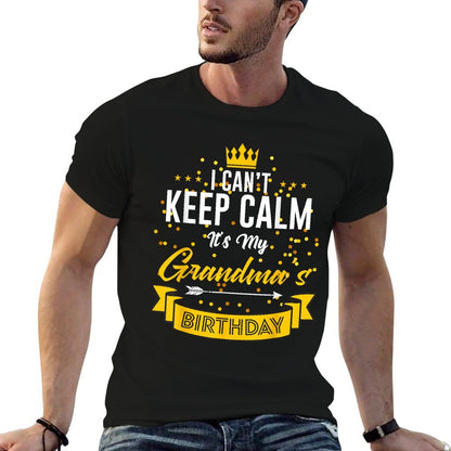I Can&#39;t Keep Calm It&#39;s My Grandma&#39;s Birthday  Breathable T-Shirt