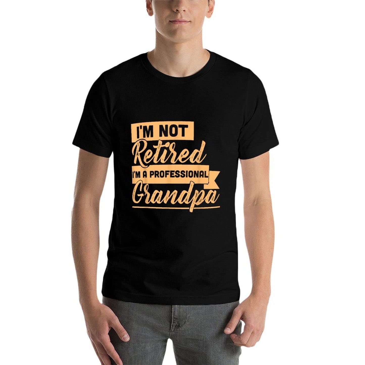 I'm Not Retired I'm A Professional Grandpa Comfortable T-Shirt