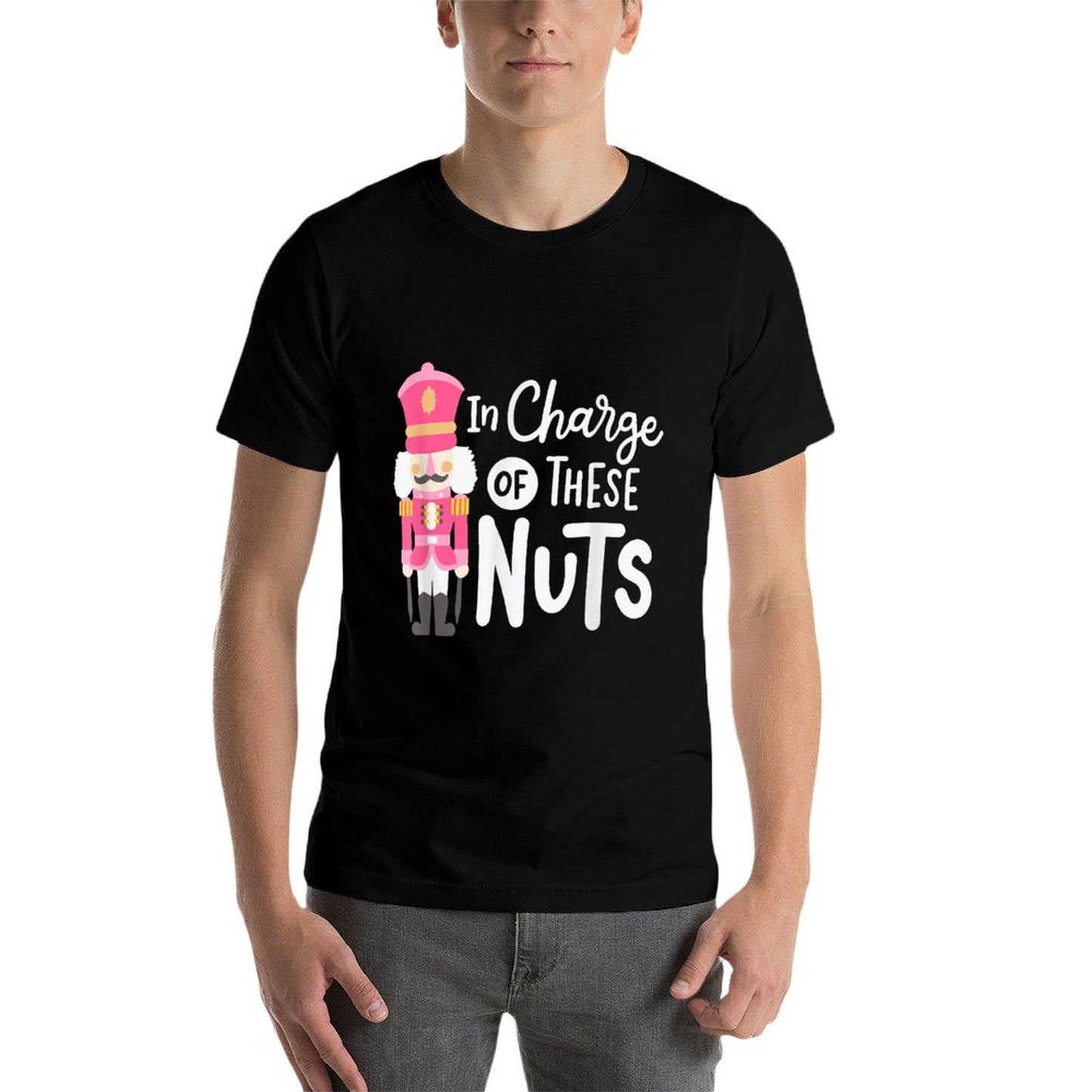 Funny Christmas Nutcracker In Charge Of These Nuts Men  Affordable Price T-Shirt