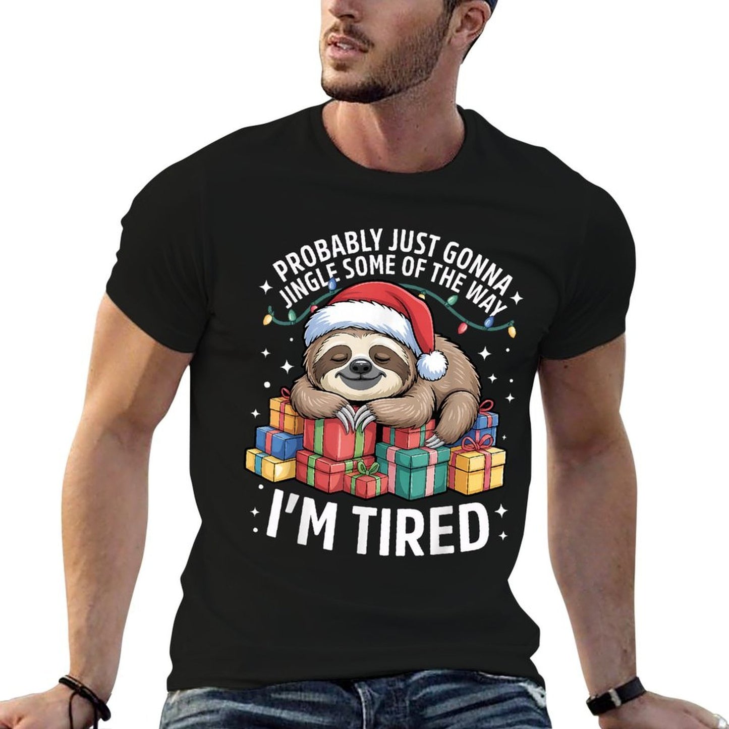 Probably Just Gonna Jingle Some of The Way Im Tired Sloth  Stretchy T-Shirt