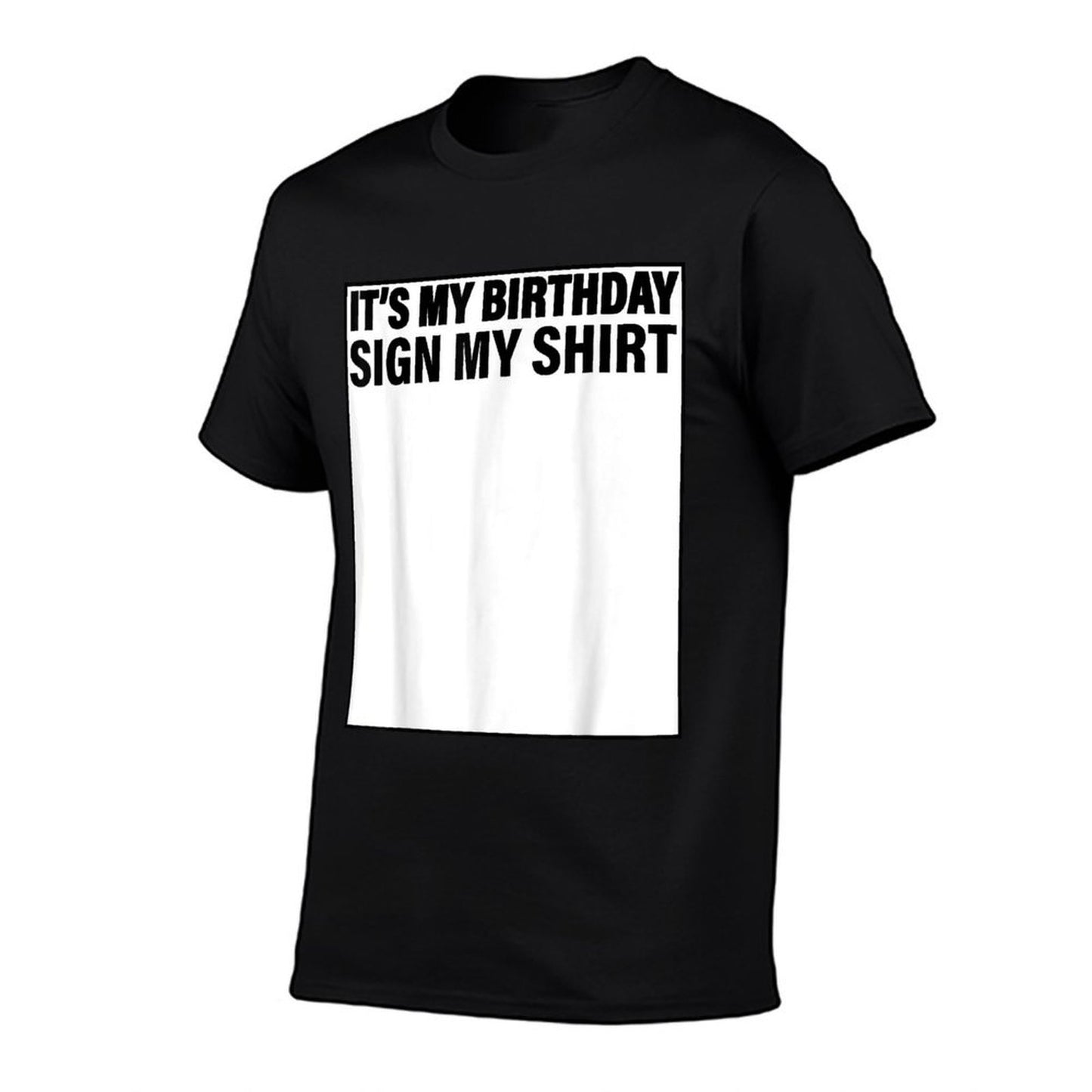 It's My Birthday Sign My Funny  Odor-resistant T-Shirt