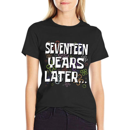 Seventeen Years Later Funny Meme 17 Year Old 17th Birthday  Trendy Pattern T-Shirt