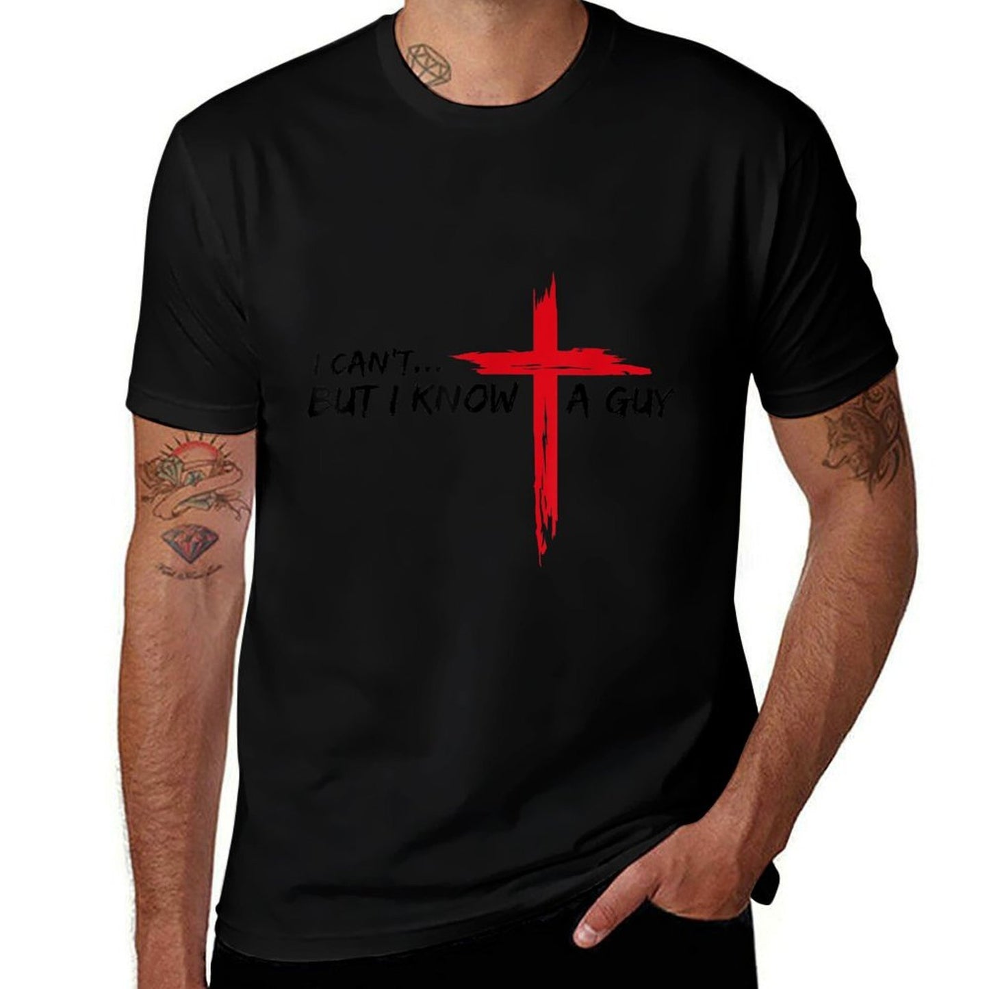 I Can't But I Know A Guy Jesus Cross Funny Christian  Easy-care T-Shirt