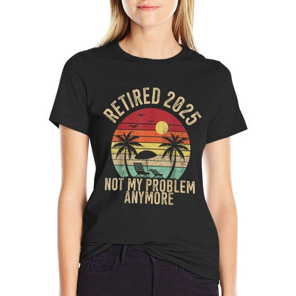Retired 2025 Not My Problem Anymore Vintage Beach Retirement  Durable T-Shirt