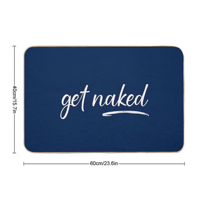 Get Naked Funny Bathroom Graphic  Stain-Proof Bath Mat