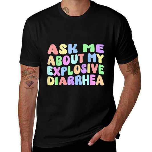Ask Me About My Explosive Diarrhea  Edgy Adult Humor Funny  Classic T-Shirt