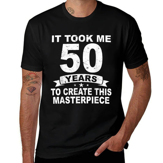 50th Birthday Saying Birthday 50th Birthday  High-quality Stitching T-Shirt