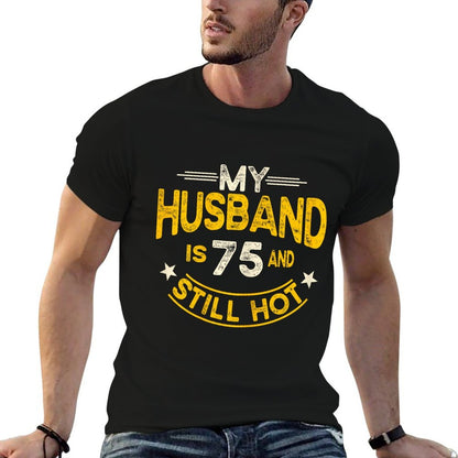 My Husband Is 75 And Still Hot Husband 75th Birthday  Eco-friendly Material T-Shirt