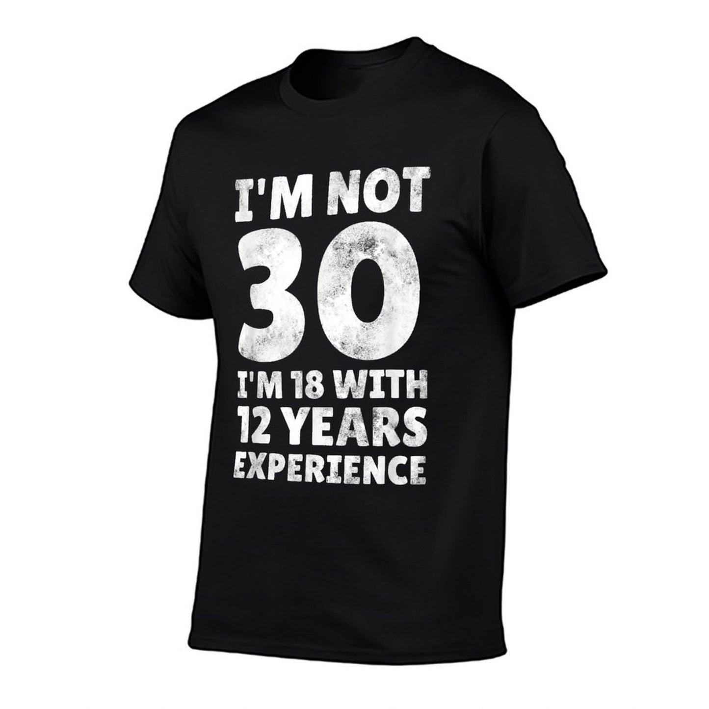 Funny I'm Not 30 Year Old Men Women Sarcastic 30th Birthday  Affordable Price T-Shirt