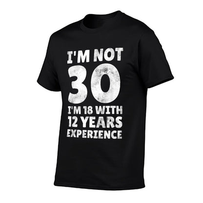 Funny I'm Not 30 Year Old Men Women Sarcastic 30th Birthday  Affordable Price T-Shirt