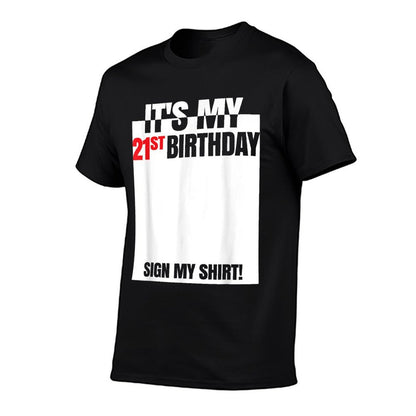 It's My 21st Birthday Party 21 Years Old Boy Girl Sign My  Fade-proof Color T-Shirt