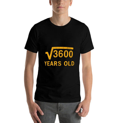 Square Root of 3600 60 Years Old 60th Birthday Tshirt  Versatile T-Shirt