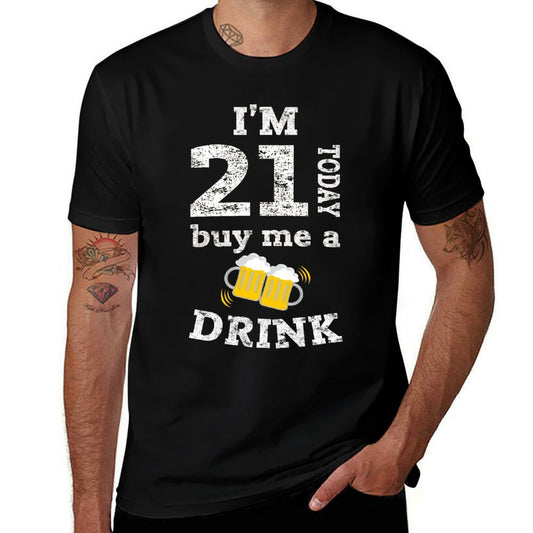 Funny I'm 21 Today Buy Me A Drink Birthday Gift 21st  Eco-friendly Material T-Shirt
