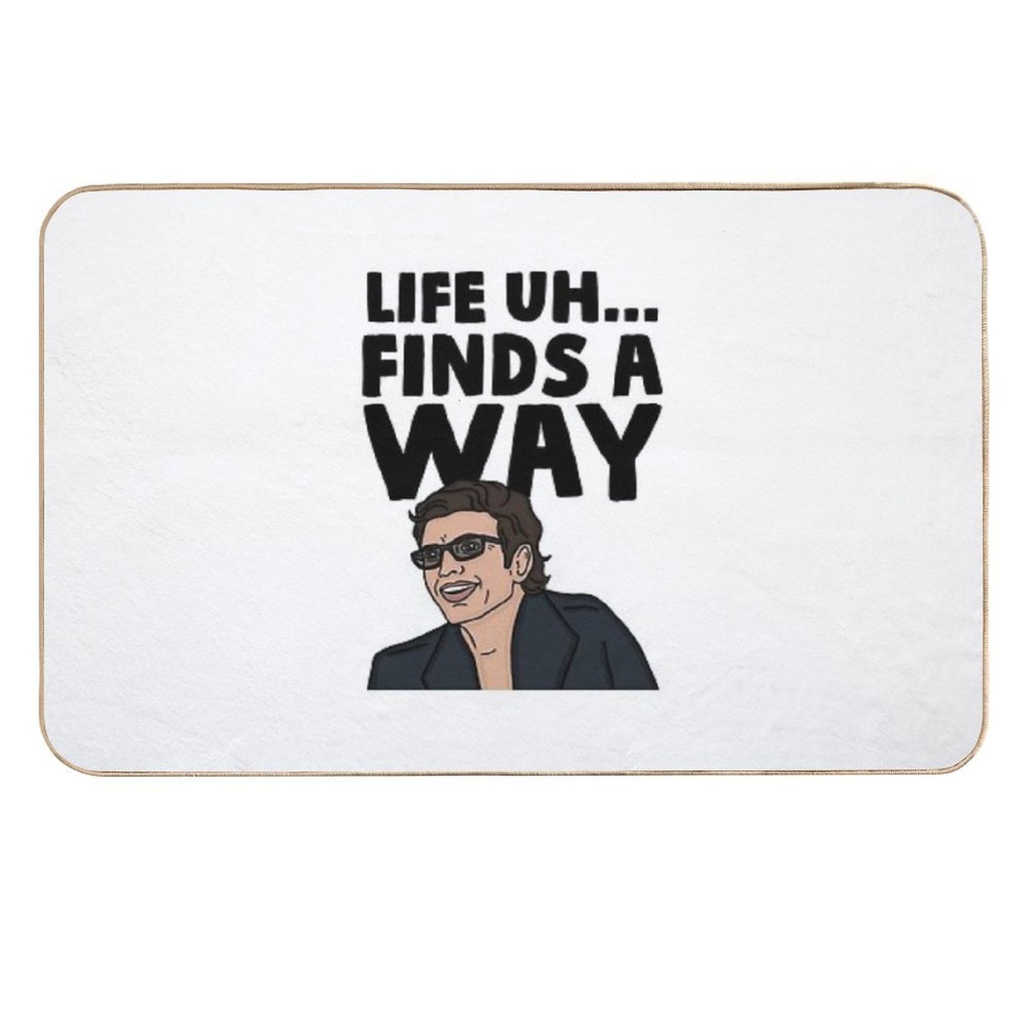Life Uh Finds A Way  Non-Slip Bath Mat