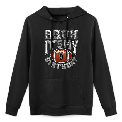 Bruh It's My 9th Birthday 9 Year Old Football Player Adjustable Hood Hoodie