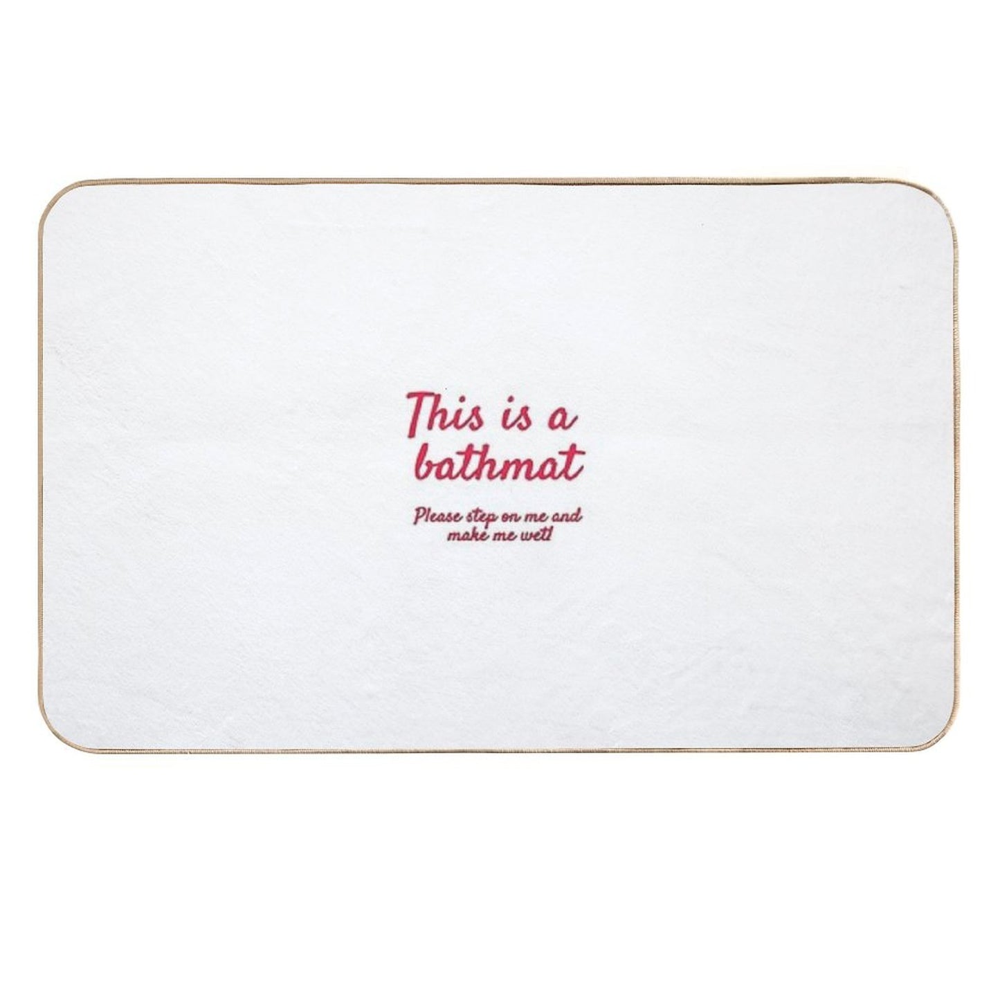 Bathmat... for Bathmat Purposes  Stain-Proof Bath Mat