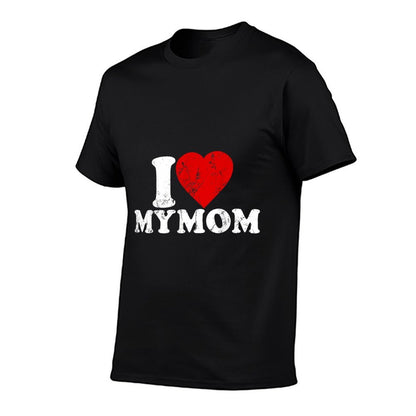 I Love My Mom  Quick-drying T-Shirt