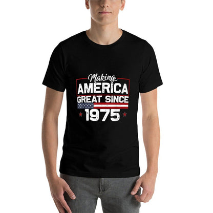 Making America Great Since 1975 US Born In 1975 Bday  Fade-proof Color T-Shirt