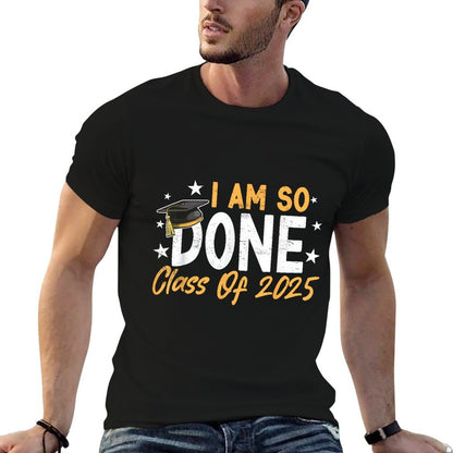 Class of 2025 I Am So Done Graduation For Him Her Women Men  Heathered Texture T-Shirt