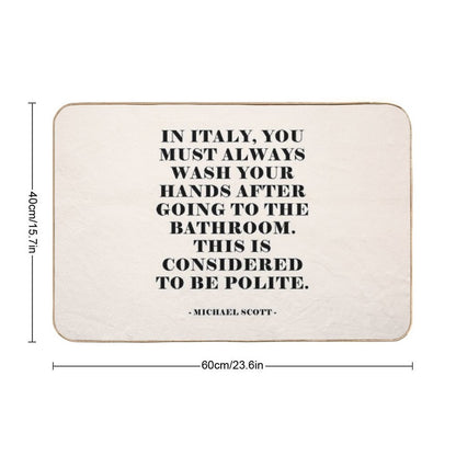 In Italy - The Office Quote  Easy Maintenance Bath Mat