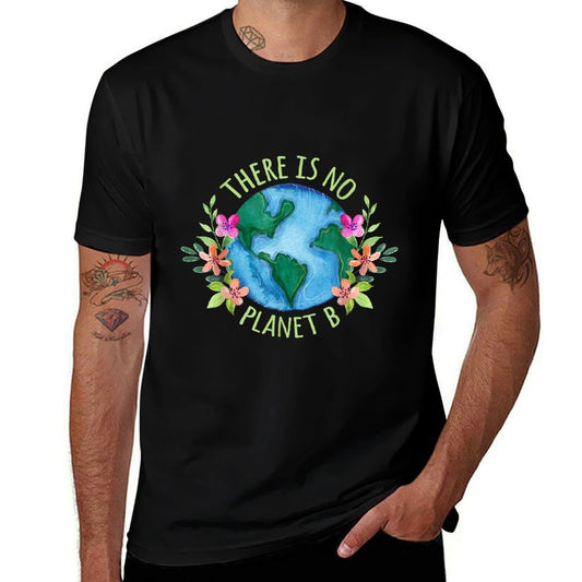There Is No Planet B Save Mother Earth Love Environment  Affordable Price T-Shirt