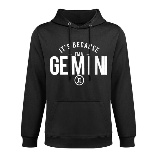 It's Because I'm A Gemini - Astrology Zodiac Sign Birthday Pilling-Resistant Hoodie