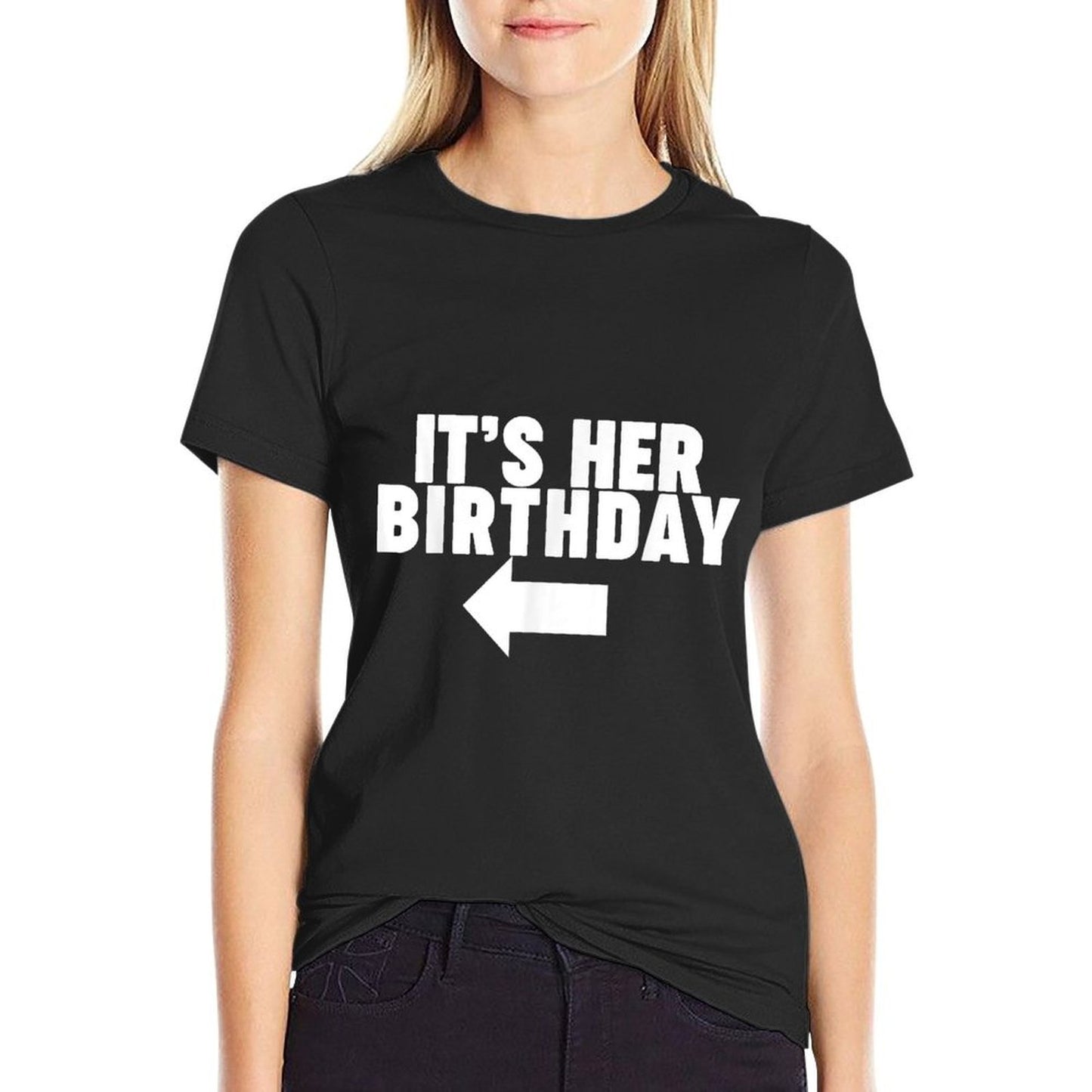 It&#39;s Her Birthday  Fade-proof Color T-Shirt