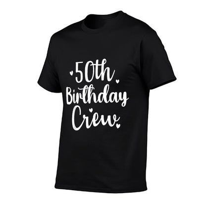 50th Birthday 50th Crew Funny 50th Birthday Group Birthday Comfortable T-Shirt