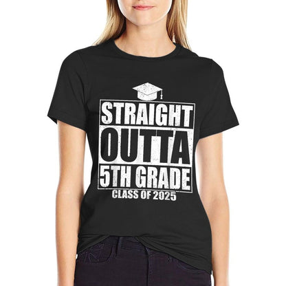 Straight Outta 5th Grade Graduation Class Of 2025 5th Grade  Easy-care T-Shirt