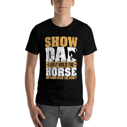 Show Dad I Just Hold The Horse And Hand Over The Money  Ribbed Collar T-Shirt
