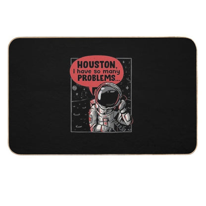 Houston I Have So Many Problems Funny Astronaut  Rapid-Drying Bath Mat