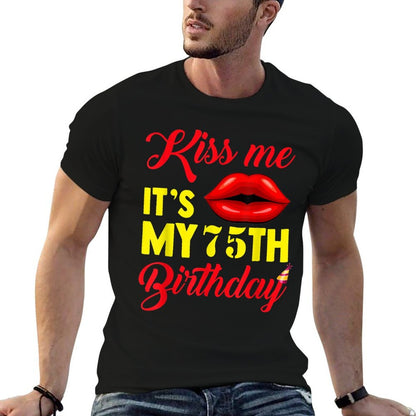 Kiss Me It's My 75th Birthday 1944 Years Funny T-shirt  Eco-friendly Material T-Shirt