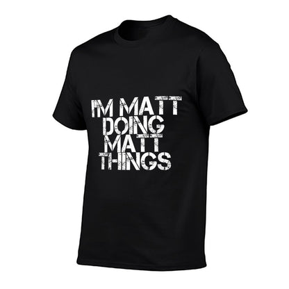 I'M MATT DOING MATT THINGS Funny Birthday Name Gift Idea  Breathable T-Shirt