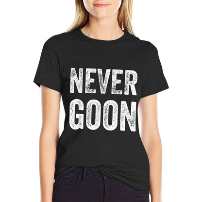 Never Goon Funny Cringe Meme Gooner  Quick-drying T-Shirt