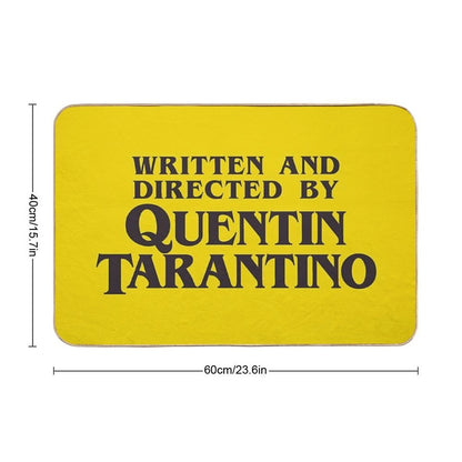 Written And Directed by Quentin Tarantino  Dirt-Trapping Bath Mat