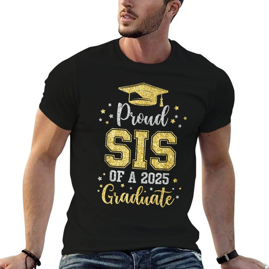 Proud Sis Of A 2025 Graduate Matching Family Group Sister  Odor-resistant T-Shirt