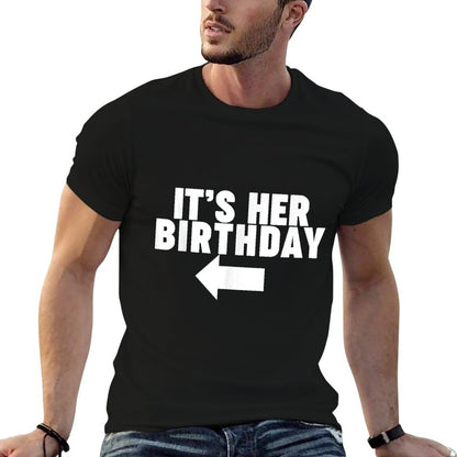 It&#39;s Her Birthday  Fade-proof Color T-Shirt