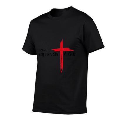 I Can't But I Know A Guy Jesus Cross Funny Christian  Easy-care T-Shirt