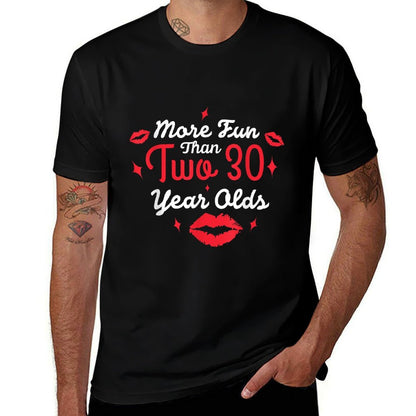 More Fun Than Two 30 Year Olds  Funny 60th Birthday  High-quality Stitching T-Shirt