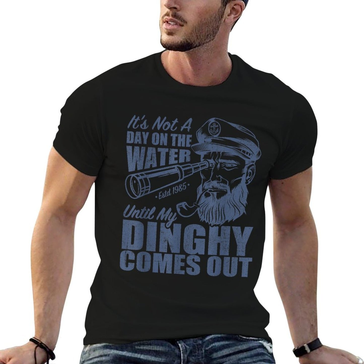 Funny It's Not A Day On The Lake Until My Dinghy Comes Out  Quick-drying T-Shirt