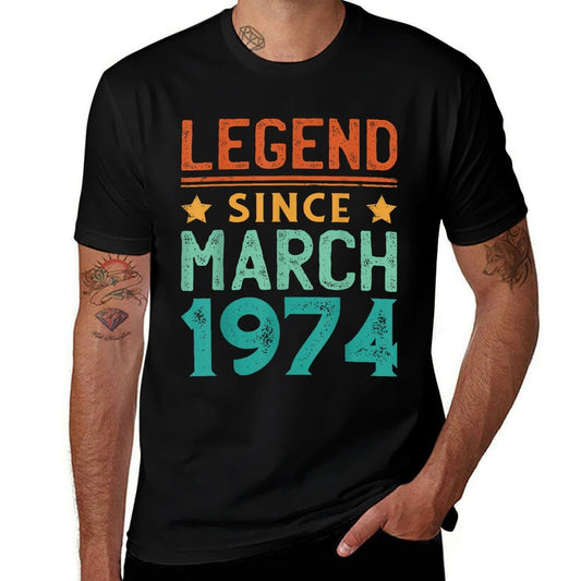 50 Years Old Legend Since March 1974 50th Birthday  Fade-proof Color T-Shirt