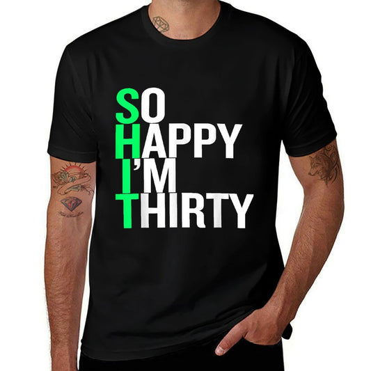 So Happy I&#39;m Thirty 30 Years Old Funny 30th Birthday Gift  Ribbed Collar T-Shirt
