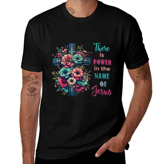 There Is Power in The Name of Jesus Christian Cross Flowers  Versatile T-Shirt