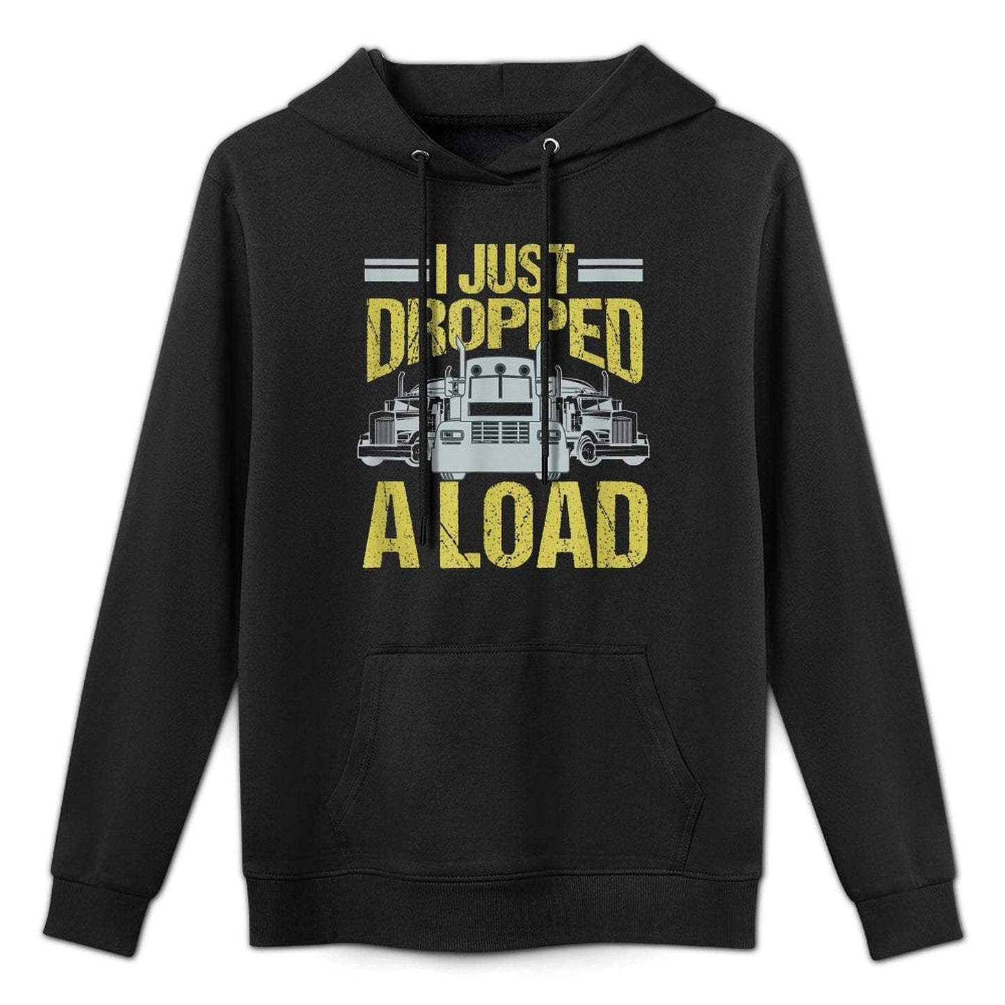 I Just Dropped A Load Funny Truck Driver Gift Colorfast Hoodie