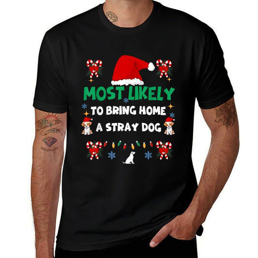 Most Likely To Bring Home A Stray Dog Matching Christmas  Relaxed-fit T-Shirt