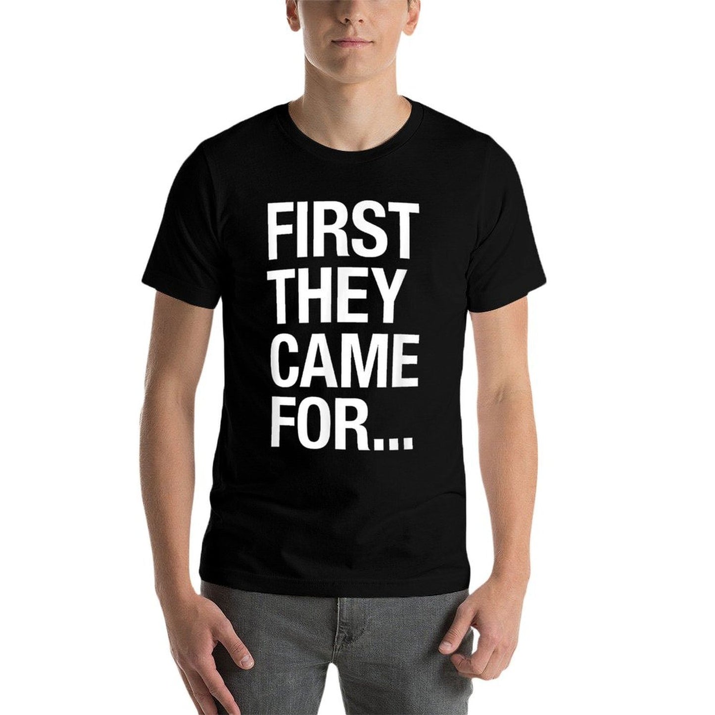 First They Came For.. World War 2 Poem, Protest Design  Soft T-Shirt