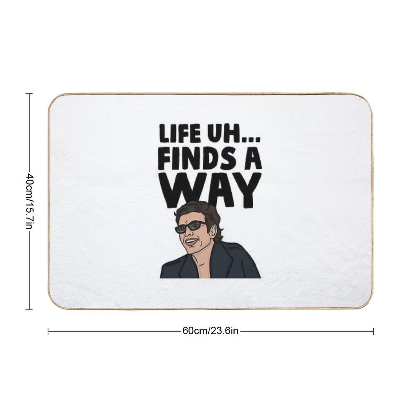 Life Uh Finds A Way  Non-Slip Bath Mat