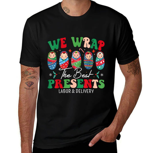 We Wrap The Best Presents Labor And Delivery Christmas Nurse  Graphic-printed T-Shirt