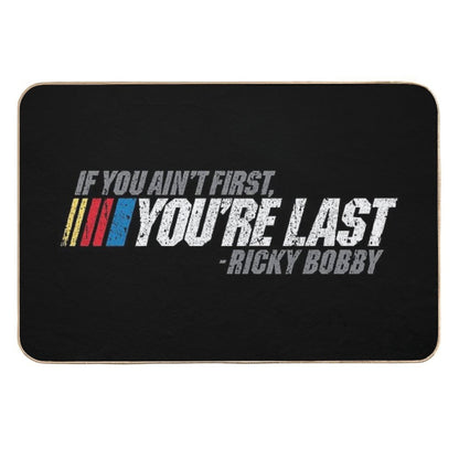 If You Ain't First, You're Last - Ricky Bobby  Repositionable Bath Mat