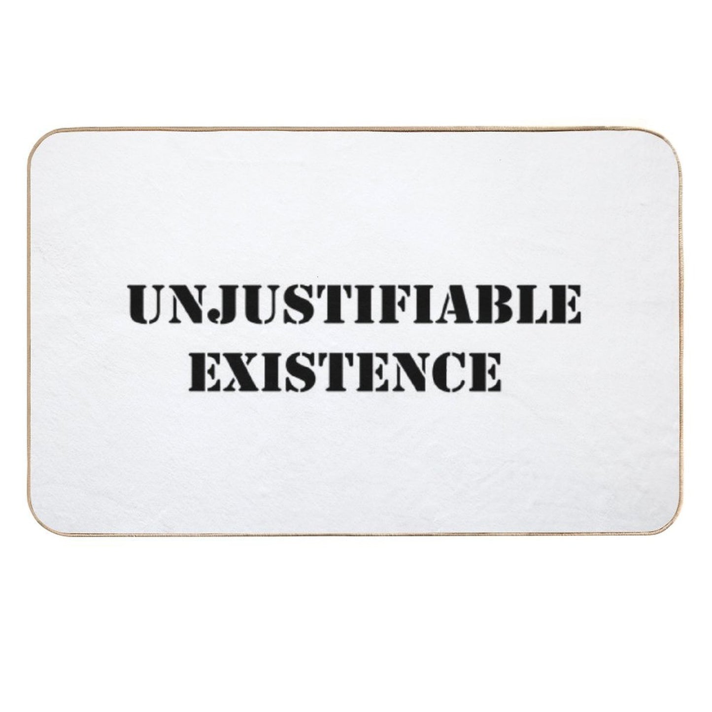 Unjustifiable, Existence!  Absorbent Bath Mat